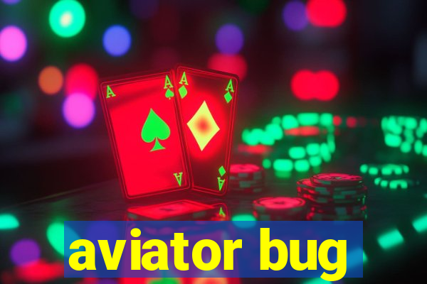 aviator bug